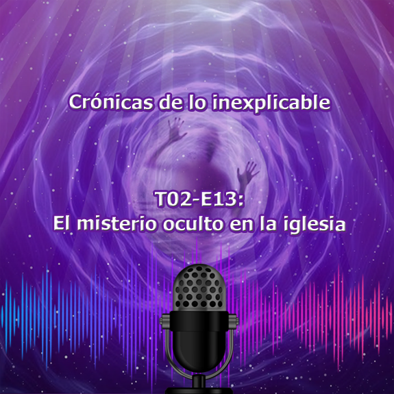 T02-E13 El misterio oculto en la iglesia T02-E13