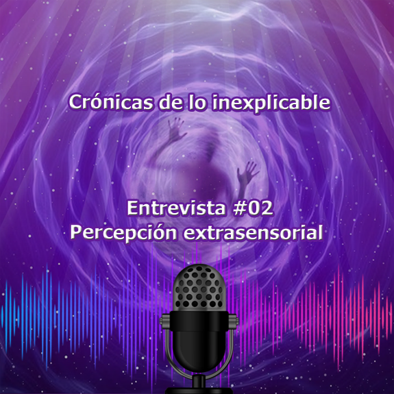 Entrevista-02 Percepcion extrasensorial Entrevista-02