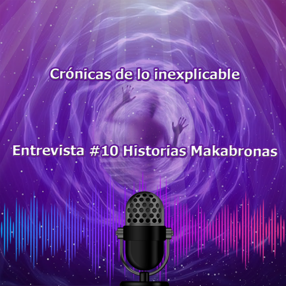 Entrevista-10 Historias Makabronas Entrevista-10