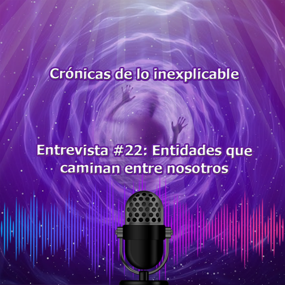 Entrevista-22_Entidades_que_caminan_entre_nosotros